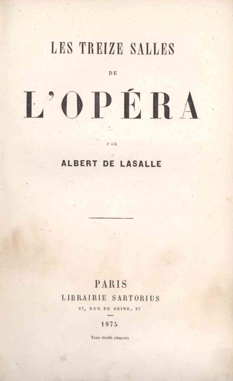 Lasalle, Albert de - Les Treize salles de l'Opéra